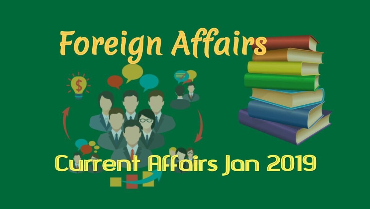 Foreign Current Affairs Jan 2019