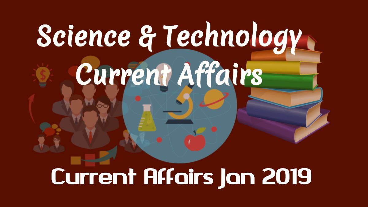 science-technology-current-affairs-jan-2019
