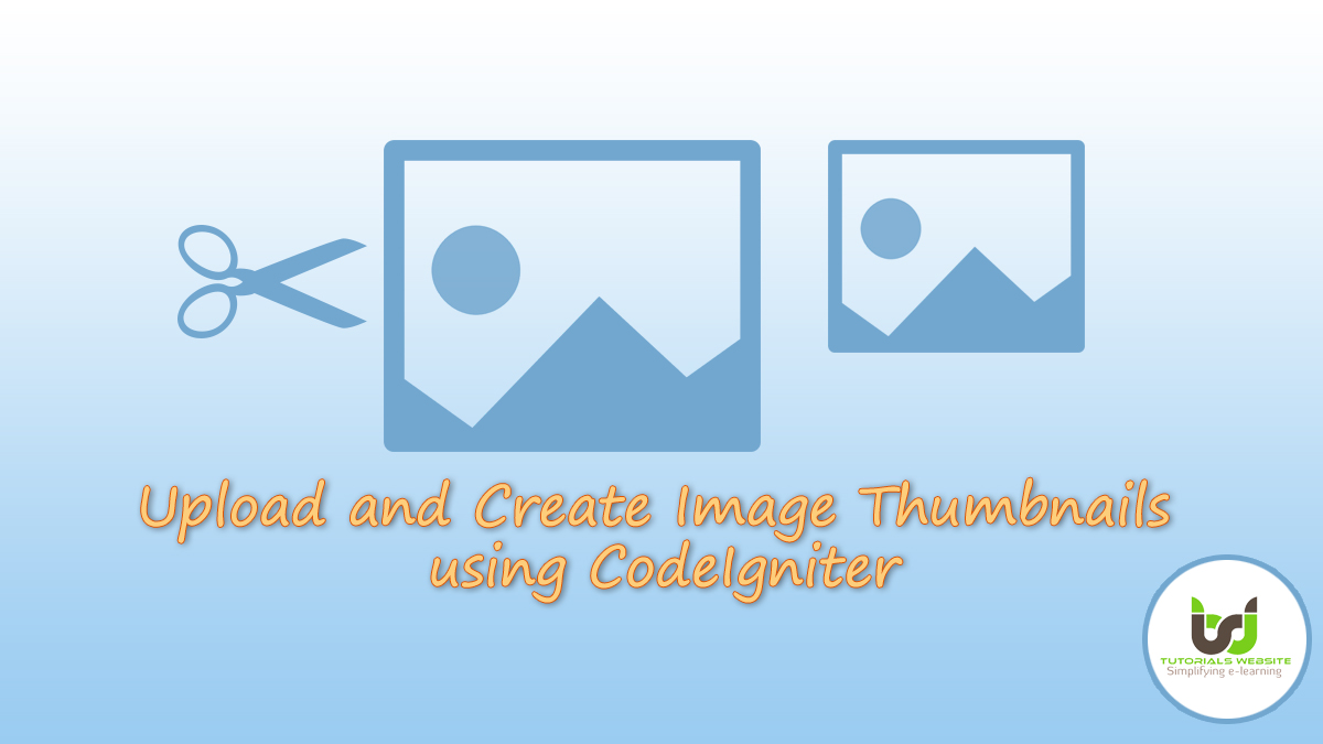 Upload and Create Image Thumbnails using CodeIgniter