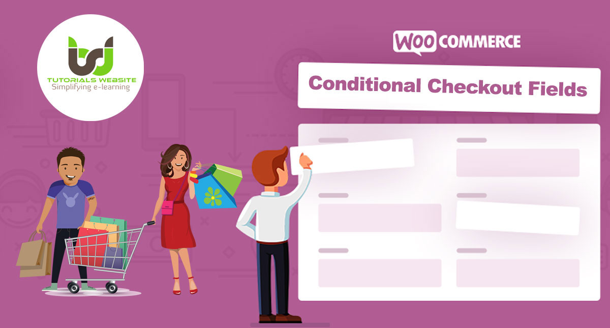 WooCommerce Conditional Checkout Fields