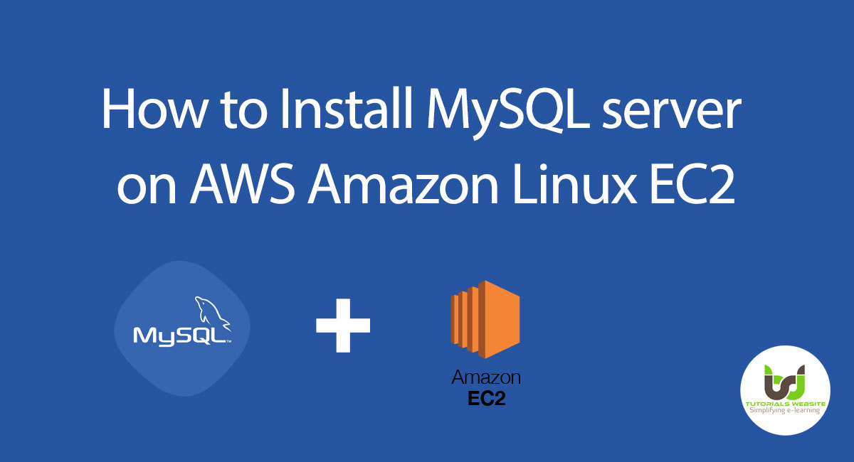 Install MySQL server on AWS Amazon Linux EC2