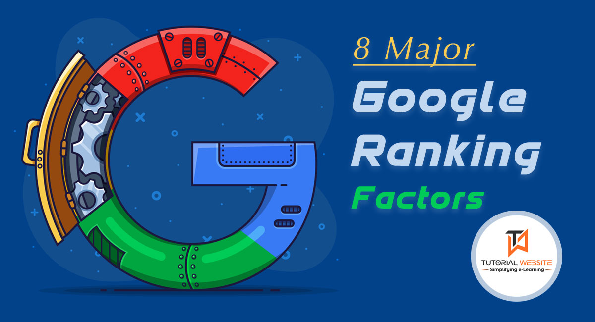 8 Major Google Ranking Factors
