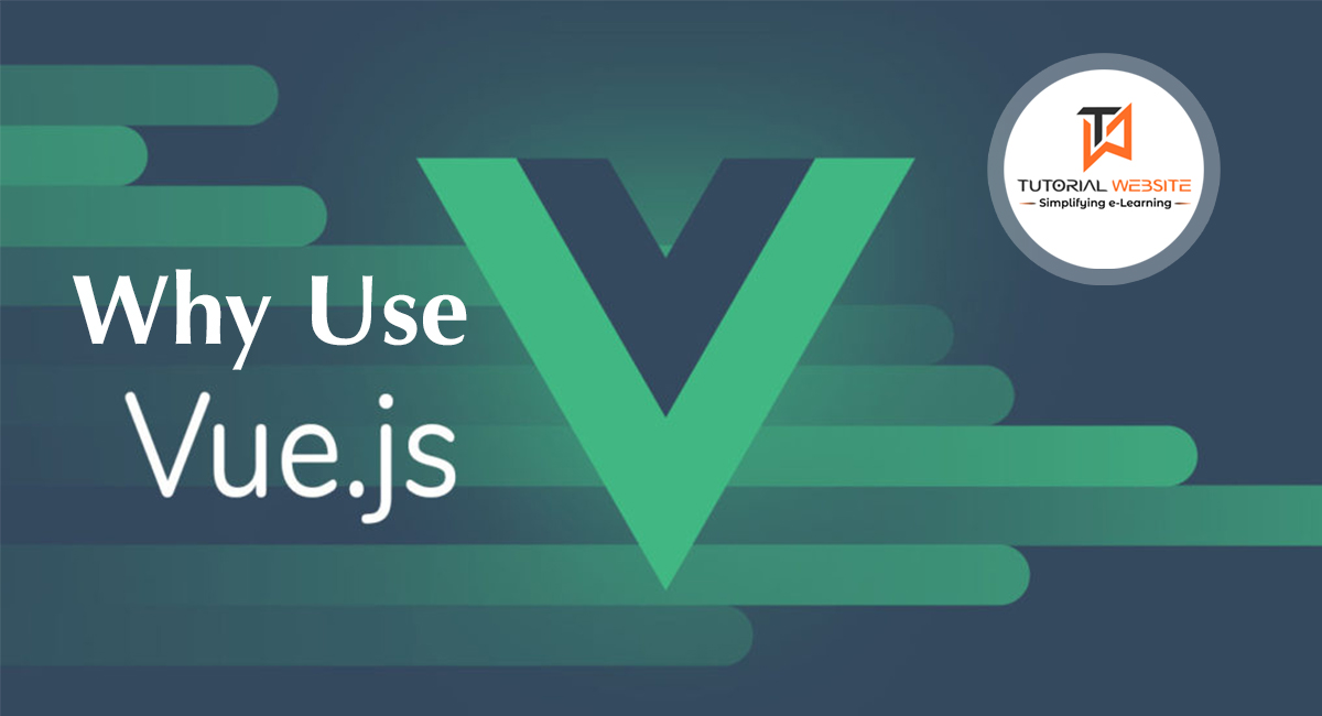 Why Use Vuejs