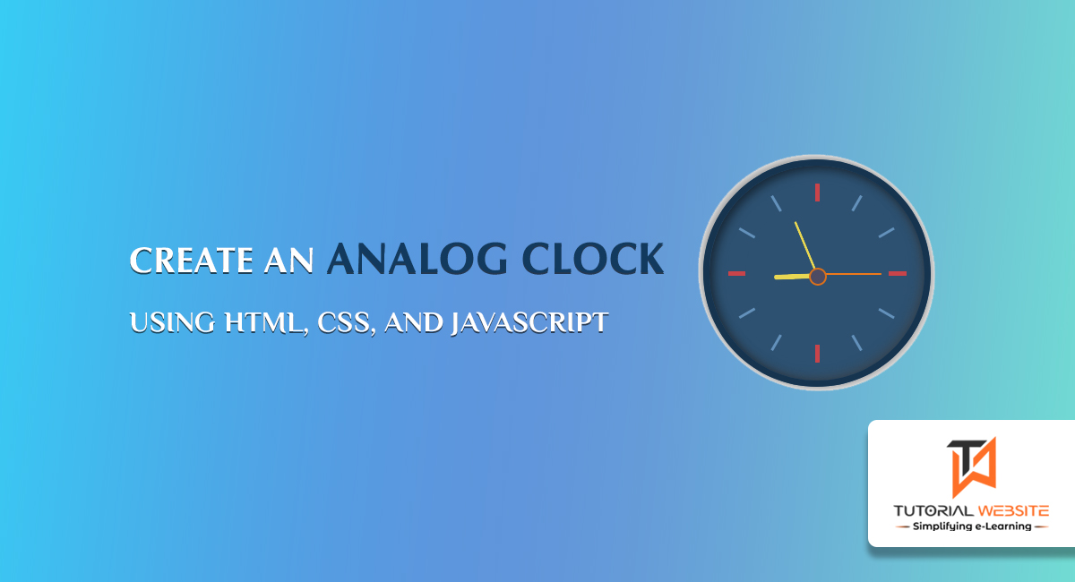 Create an Analog Clock using HTML, CSS, and JavaScript