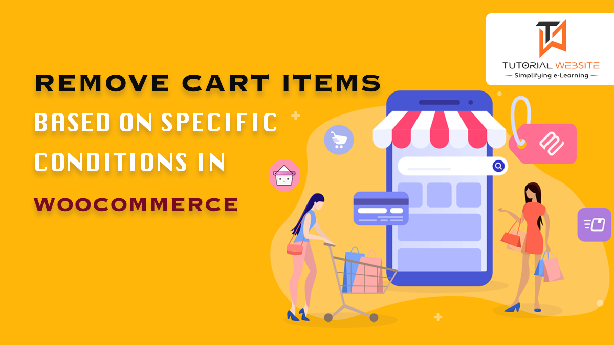 Remove Cart Items Based on Specific Conditions in WooCommerce