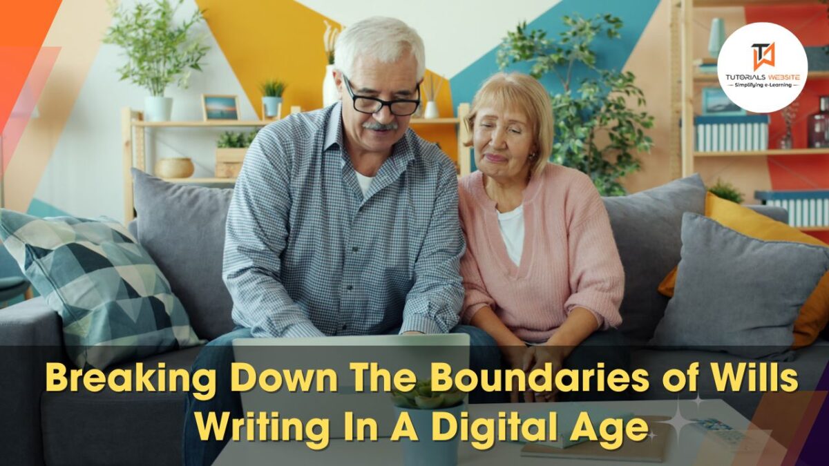 Breaking Down The Boundaries Of Will Writing In A Digital Age
